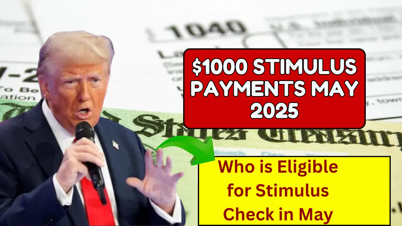 $1000 Stimulus Payments May 2025