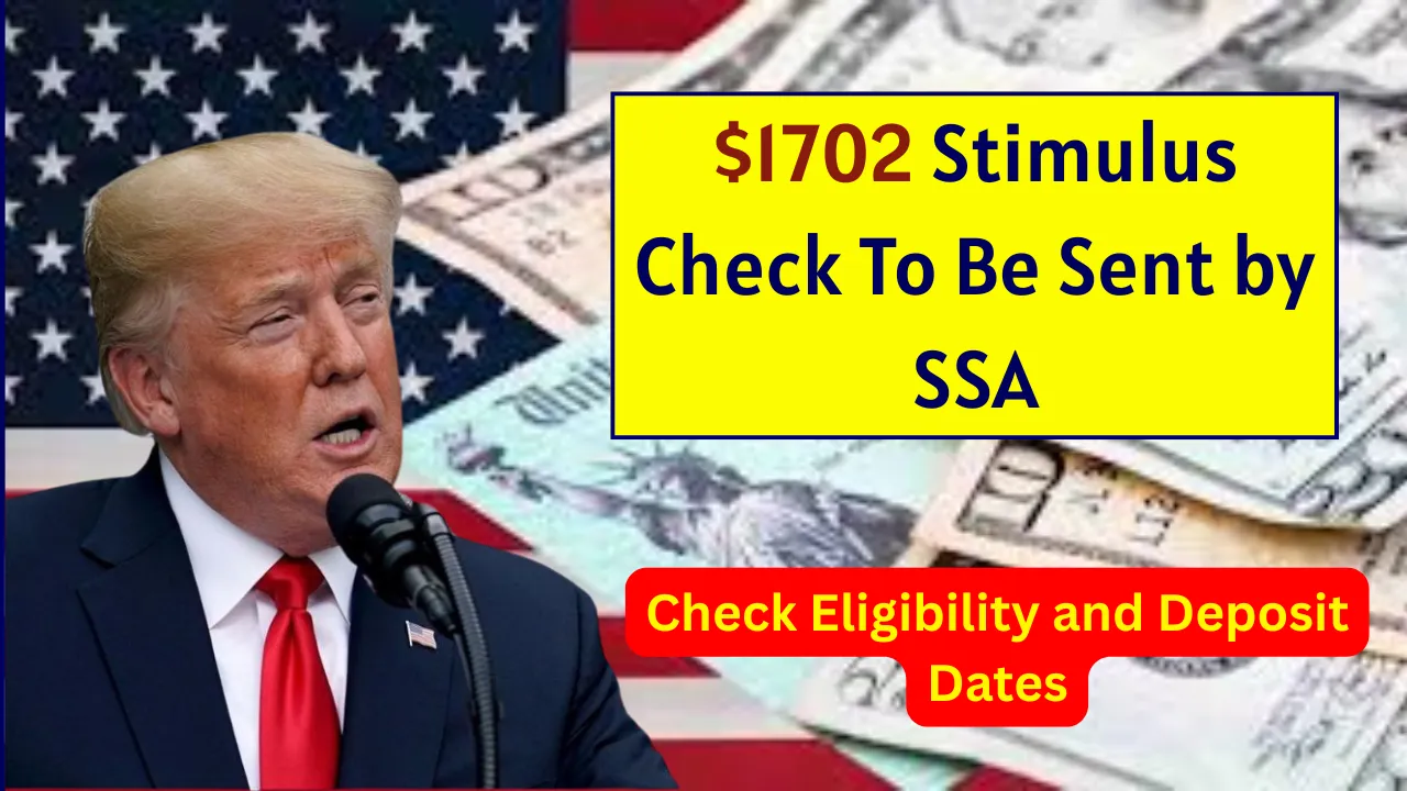 $1702 Stimulus Check To Be Sent by SSA