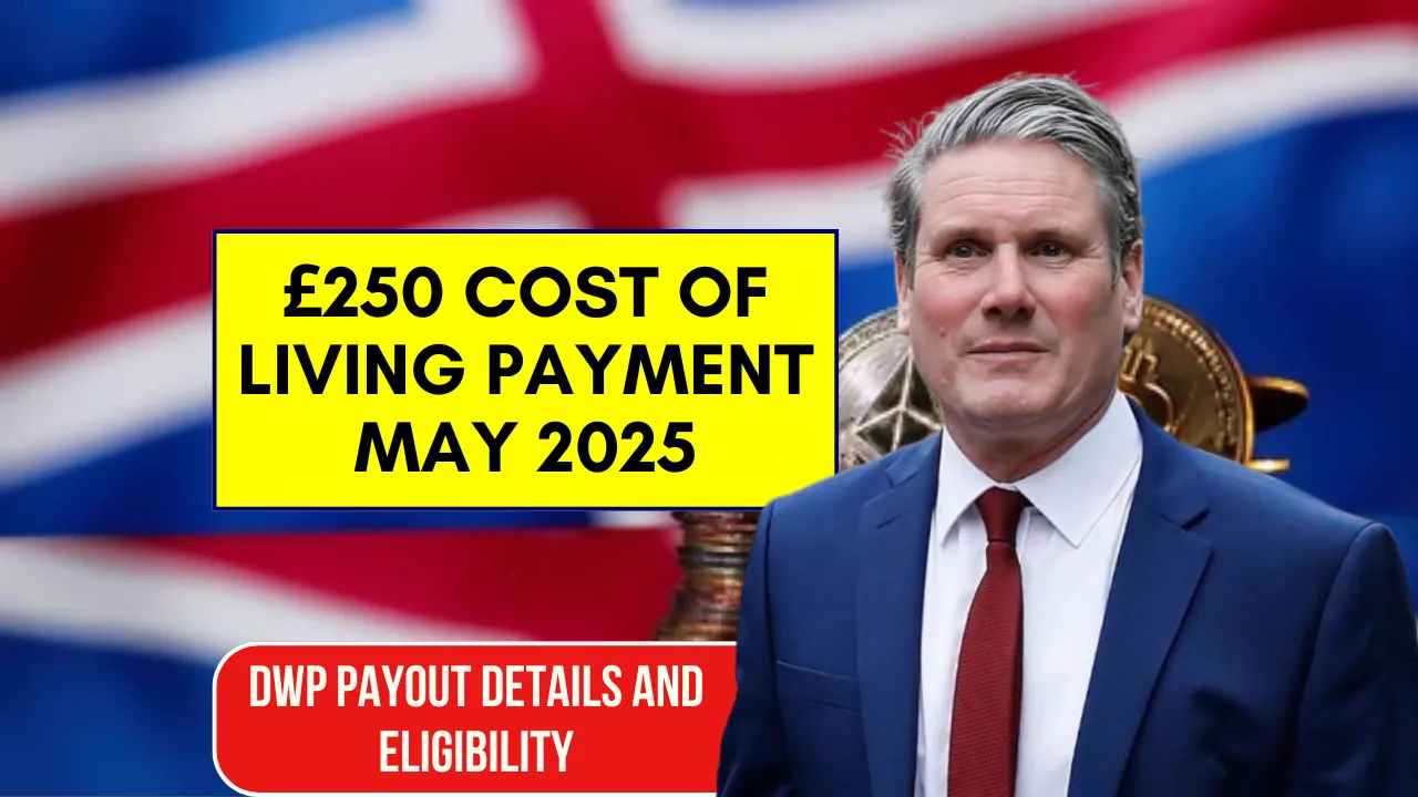 £250 Cost of Living Payment May 2025 (1)