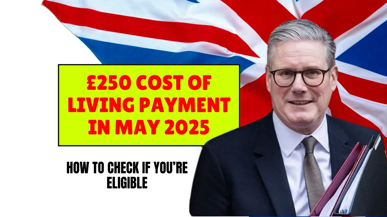 £250 Cost of Living Payment in May 2025