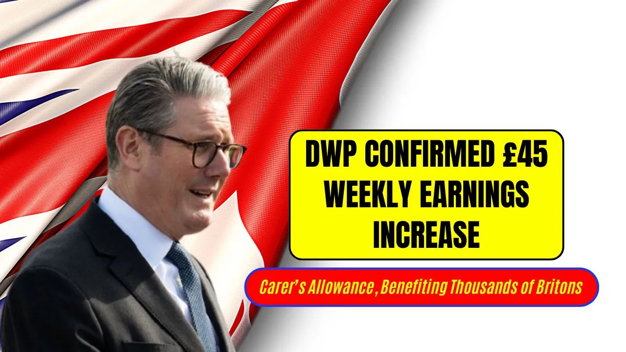 DWP £45 Weekly Earnings Increase