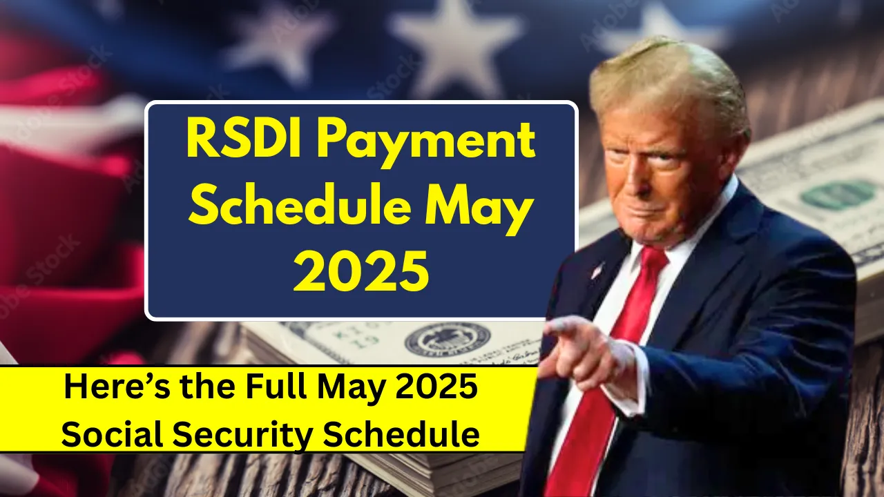 RSDI Payment Schedule May 2025