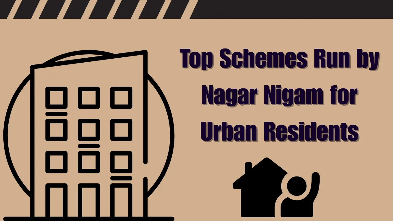 Top Schemes Run by Nagar Nigam for Urban Residents